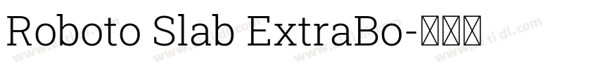 Roboto Slab ExtraBo字体转换